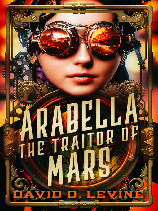 Title details for Arabella the Traitor of Mars by David D. Levine - Available